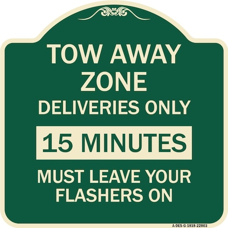 Signmission Tow Away Zone Deliveries 15 Minutes Must Leave Your Flashers On Alum Sign, 18" x 18", G-1818-22803 A-DES-G-1818-22803